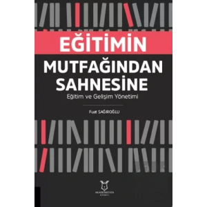 Eğitimin Mutfağından Sahnesine Eğitim ve Gelişim Yönetimi