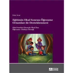 Eğitimin Okul Sonrası Öğrenme Ortamları ile Desteklenmesi Okul Saatleri Dışında Okul Dışı Öğrenme-Tü