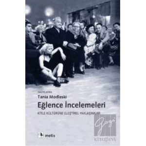 Eğlence İncelemeleri: Kitle Kültürüne Eleştirel Yaklaşımlar