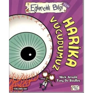 Eğlenceli Bilgi - Harika Vücudumuz