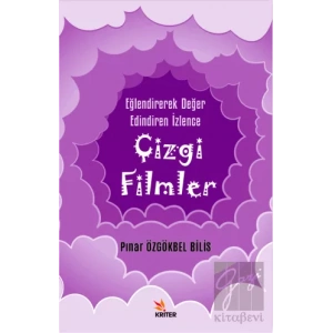 Eğlendirerek Değer Edindiren İzlence: Çizgi Filmler