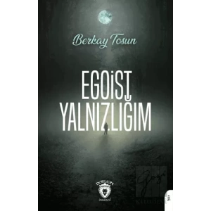 Egoist Yalnızlığım