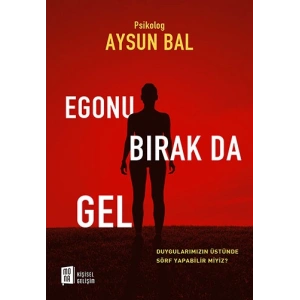 Egonu Bırak da Gel