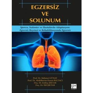 Egzersiz ve Solunum - Mehmet Günay - Abdülkerim Kasım Baltacı - Erdinç Şıktar - Elif Şıktar