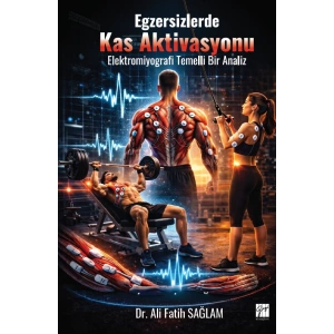 Egzersizlerde Kas Aktivasyonu: Elektromiyografi Temelli Bir Analiz