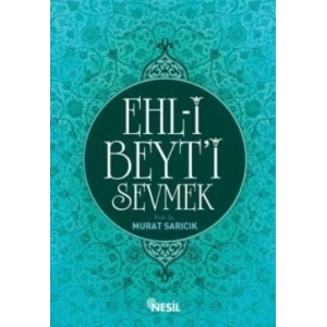 Ehl-i Beyt’i Sevmek