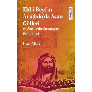 Ehl-i Beyt’in Anadolu’da Açan Gülleri