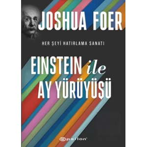 Einstein ile Ay Yürüyüşü - Her Şeyi Hatırlama Sanatı ve Bilimi