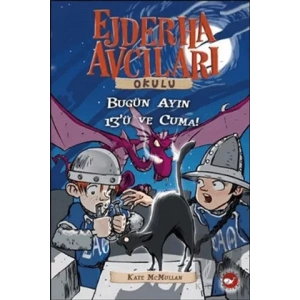 Ejderha Avcıları Okulu 13 Dikkat! Bugün Ayın On Üçü ve Cuma!