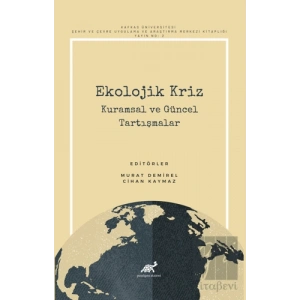 Ekolojik Kriz - Kuramsal ve Güncel Tartışmalar