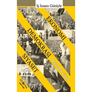 Ekonomi - Demokrasi - Siyaset İlişkisi