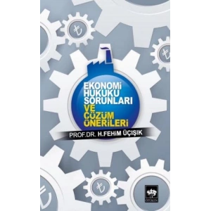 Ekonomi Hukuku Sorunları ve Çözüm Önerileri