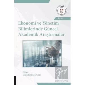 Ekonomi ve Yönetim Bilimlerinde Güncel Akademik Araştırmalar