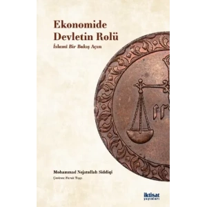 EKONOMİDE DEVLETİN ROLÜ: İslami Bir Bakış Acısı - ROLE OF THE STATE: An Islamic Perspective