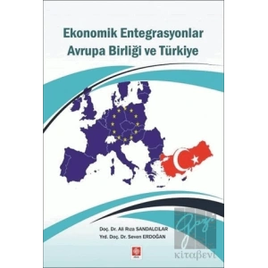 Ekonomik Entegrasyonlar Avrupa Birliği ve Türkiye