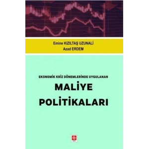 Ekonomik Kriz Dönemlerinde Uygulanan Maliye Politikaları Emine Kızıltaş Uzunali