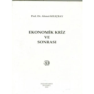 Ekonomik Kriz Ve Sonrası - Ahmet Kılıçbay