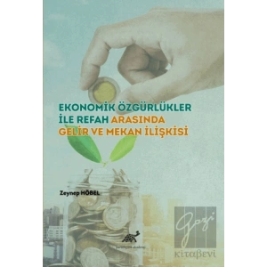 Ekonomik Özgürlükler ile Refah Arasında Gelir ve Mekan İlişkisi