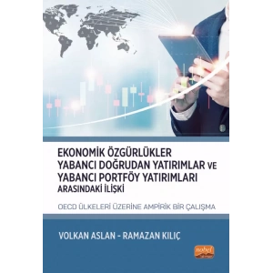 Ekonomik Özgürlükler, Yabancı Doğrudan Yatırımlar ve Yabancı Portföy Yatırımları Arasındaki İlişki: OECD Ülkeleri Üzerine Ampirik Bir Çalışma