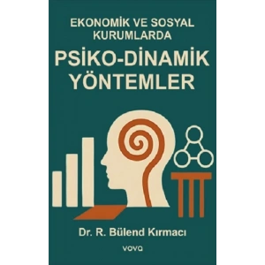 Ekonomik ve Sosyal Kurumlarda Psiko-Dinamik Yöntemler