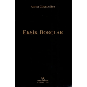EKSİK BORÇLAR AHMET GÖKHUN BUZ 2021