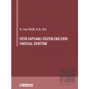 Eksik Kapsamlı Düzenlemelerin Yargısal Denetimi