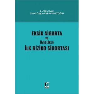 Eksik Sigorta ve Özellikle İlk Riziko Sigortası