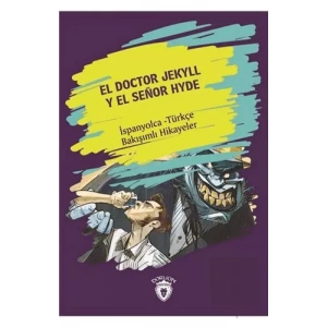 El Doctor Jekyll Y El Senor Hyde (Dr. Jekyll Ve Bay Hyde) İspanyolca Türkçe Bakışımlı Hikayeler