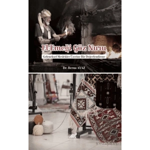 El Emeği Göz Nuru Geleneksel Meslekler Üzerine Bir Değerlendirme