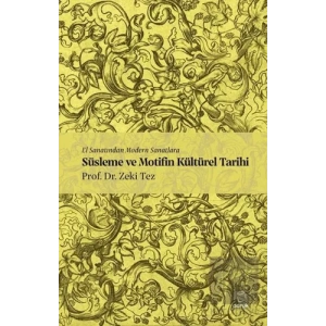 El Sanatından Modern Sanatlara Süsleme ve Motifin Kültürel Tarihi