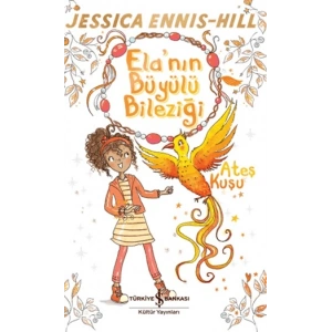 Elanın Büyülü Bileziği - Ateş Kuşu