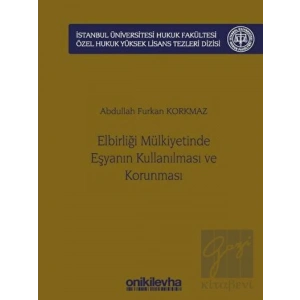 Elbirliği Mülkiyetinde Eşyanın Kullanılması ve Korunması