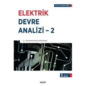 Elektrik Devre Analizi – 2 Sinüzoidal Kaynaklar ve Fazörler – Alternatif Akım Devre Çözüm Yöntemleri – Laplace Dönüşümü ile Devre Analizi