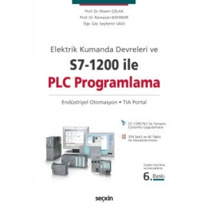 Elektrik Kumanda Devreleri ve S7–1200 ile PLC Programlama Endüstriyel Otomasyon – TIA Portal