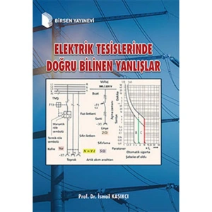 Elektrik Tesislerinde Doğru Bilinen Yanlışlar / Prof. Dr. İsmail Kaşıkçı