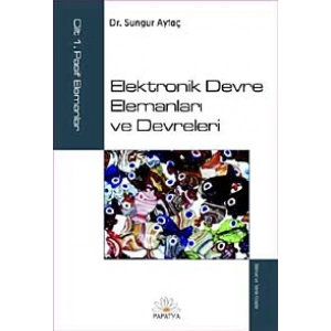 ELEKTRONİK DEVRE ELEMANLARI VE DEVRELERİ