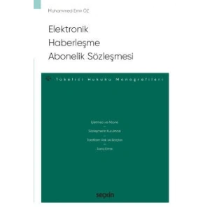 Elektronik Haberleşme Abonelik Sözleşmesi – Tüketici Hukuku Monografileri –