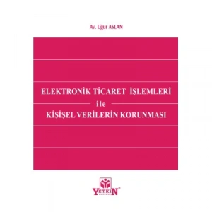 Elektronik Ticaret İşlemleri İle Kişisel Verilerin Korunması