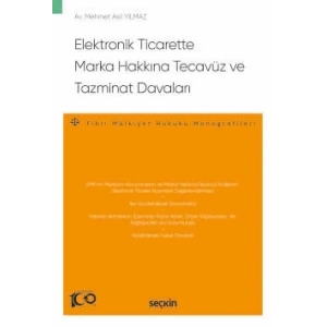 Elektronik Ticarette Marka Hakkına Tecavüz ve Tazminat Davaları – Fikri Mülkiyet Hukuku Monografileri –