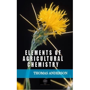Elements of Agricultural Chemistry