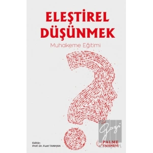 Eleştirel Düşünmek – Muhakeme Eğitimi
