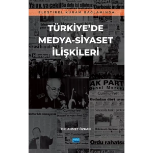 Eleştirel Kuram Bağlamında TÜRKİYE’DE MEDYA-SİYASET İLİŞKİLERİ