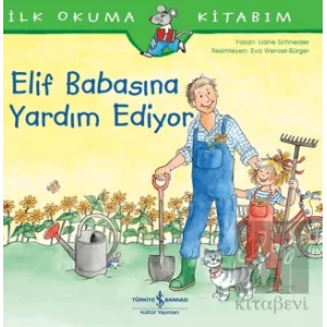 Elif Babasına Yardım Ediyor - İlk Okuma Kitabım