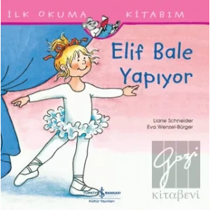 Elif Bale Yapıyor - İlk Okuma Kitabım