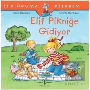 Elif Pikniğe Gidiyor - İlk Okuma Kitabım