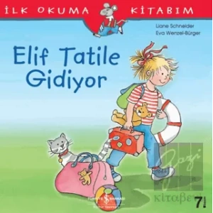 Elif Tatile Gidiyor - İlk Okuma Kitabım