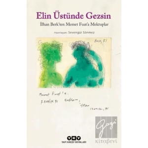 Elin Üstünde Gezsin: İlhan Berkten Memet Fuata Mektuplar (Küçük Boy)