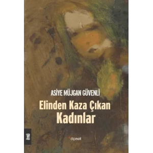 Elinden Kaza Çıkan Kadınlar