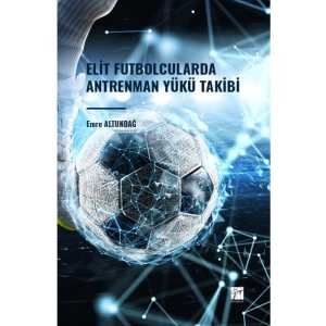 Elit Futbolcularda Antrenman Yükü Takibi - Emre ALTUNDAĞ