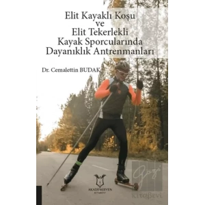 Elit Kayaklı Koşu ve Elit Tekerlekli Kayak Sporcularında Dayanıklık Antrenmanları
